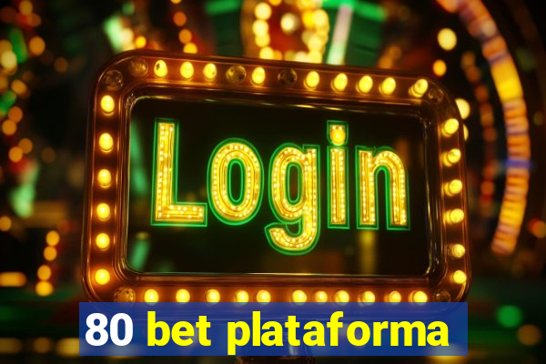 80 bet plataforma